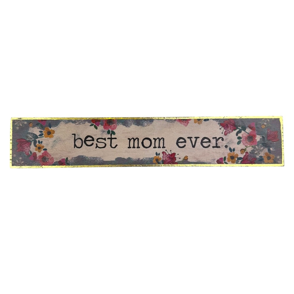Natural‎ Life Best Mom Ever Floral Wood Sign Desk Decor Shelf Sitter B20Q
